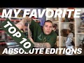 My Favorite TOP 10 ABSOLUTE EDITIONS