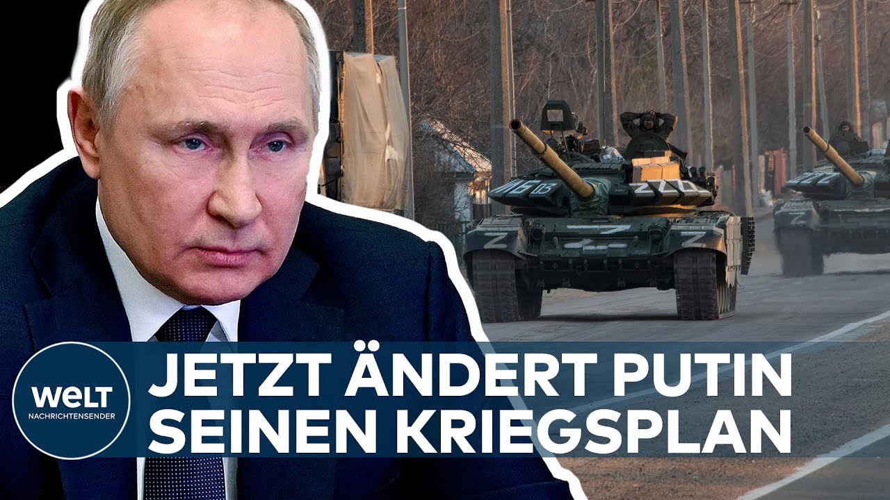 New INVASION IN DER UKRAINE: Jetzt ändert Putin seinen Kriegsplan für seine Truppen I WELT News