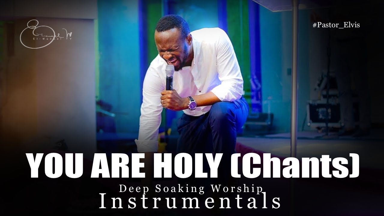 deep-soaking-worship-instrumentals-you-are-holy-chants-pastor