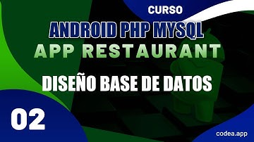 Diseño de la Base de Datos MySql CURSO ANDROID PHP MYSQL APP RESTAURANT