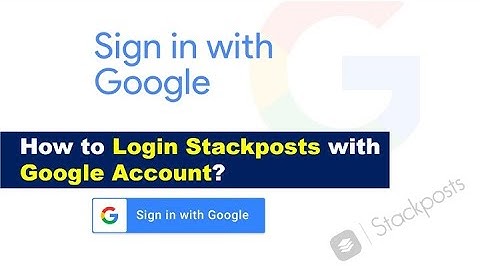 How to Login Stackposts with Google Account?