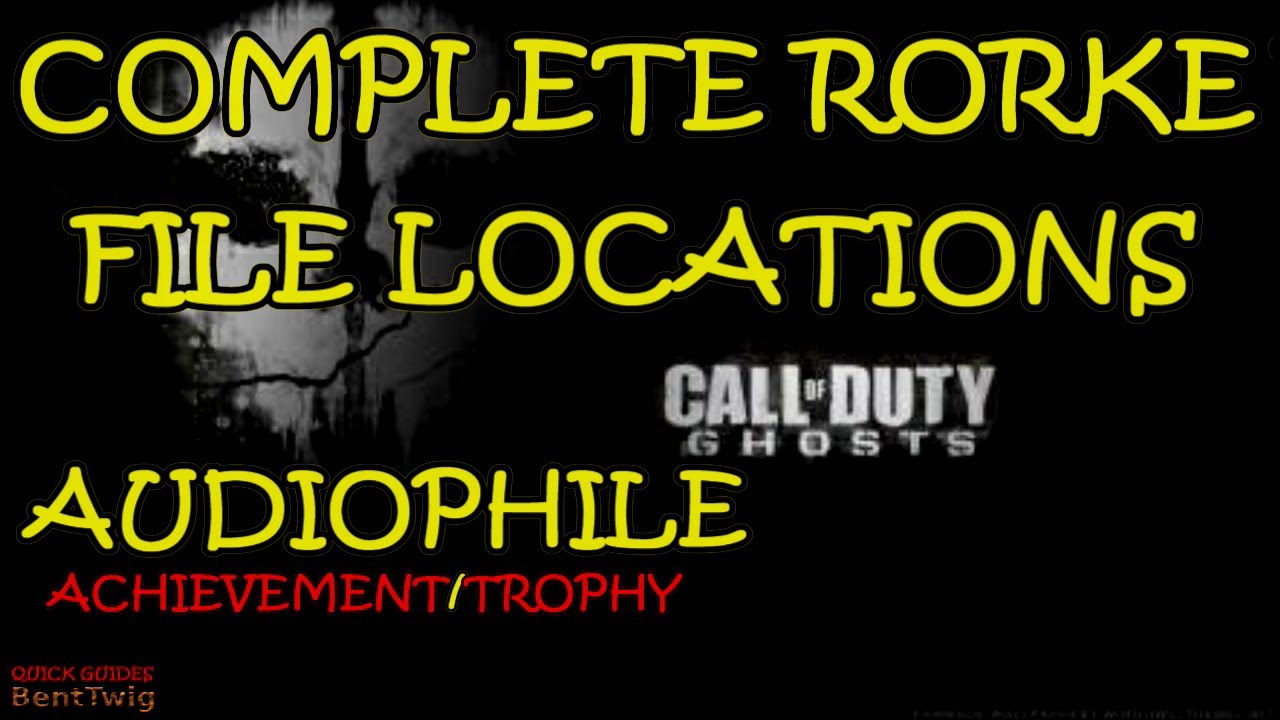 Call Of Duty Ghosts - Audiophile - Complete Rorke File Locations Guide ...