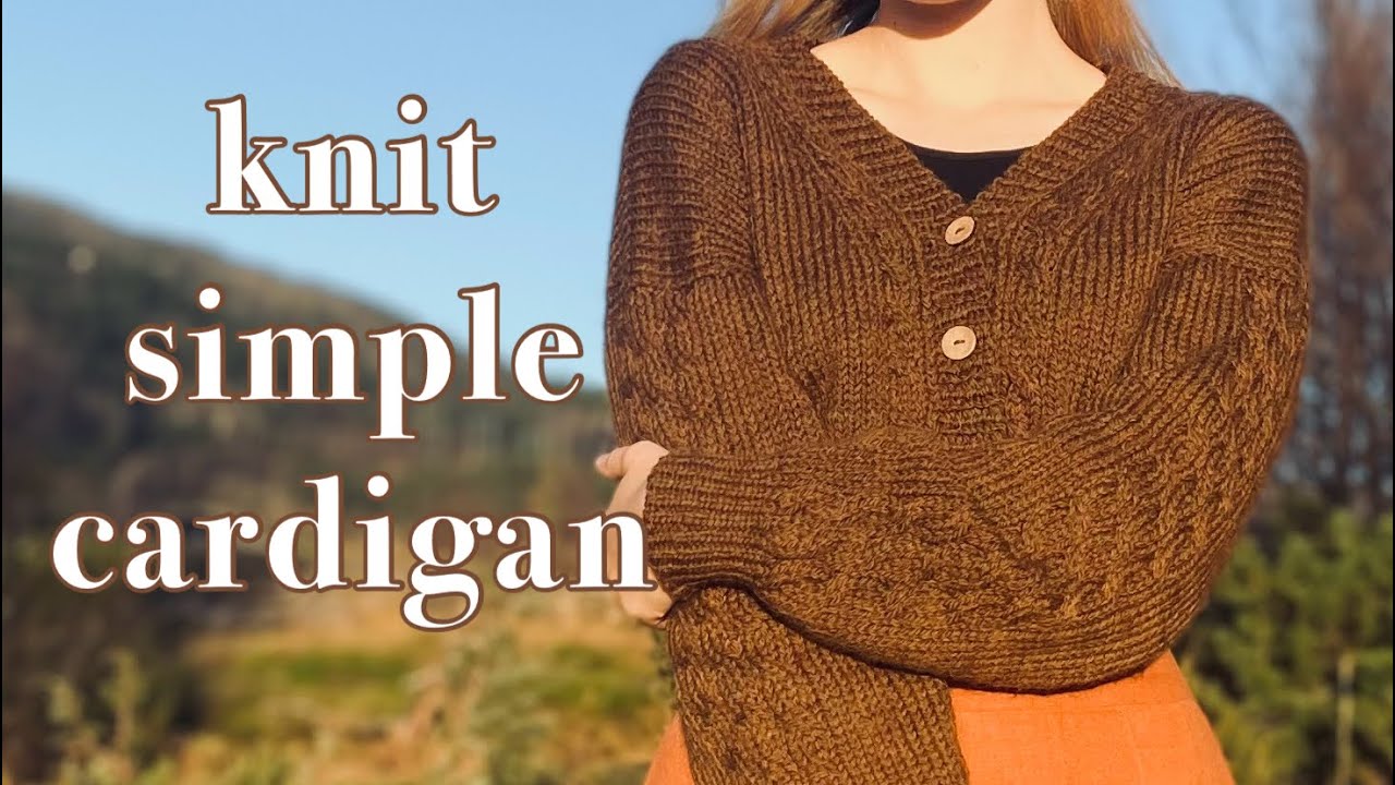 How to knit a cozy cardigan | top down, easy, step by step tutorial, dropped shoulder, no seams