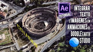 Tutorial Integración texto o imágenes en After Effects desde Google Earth Studio by @ildefonsosegura