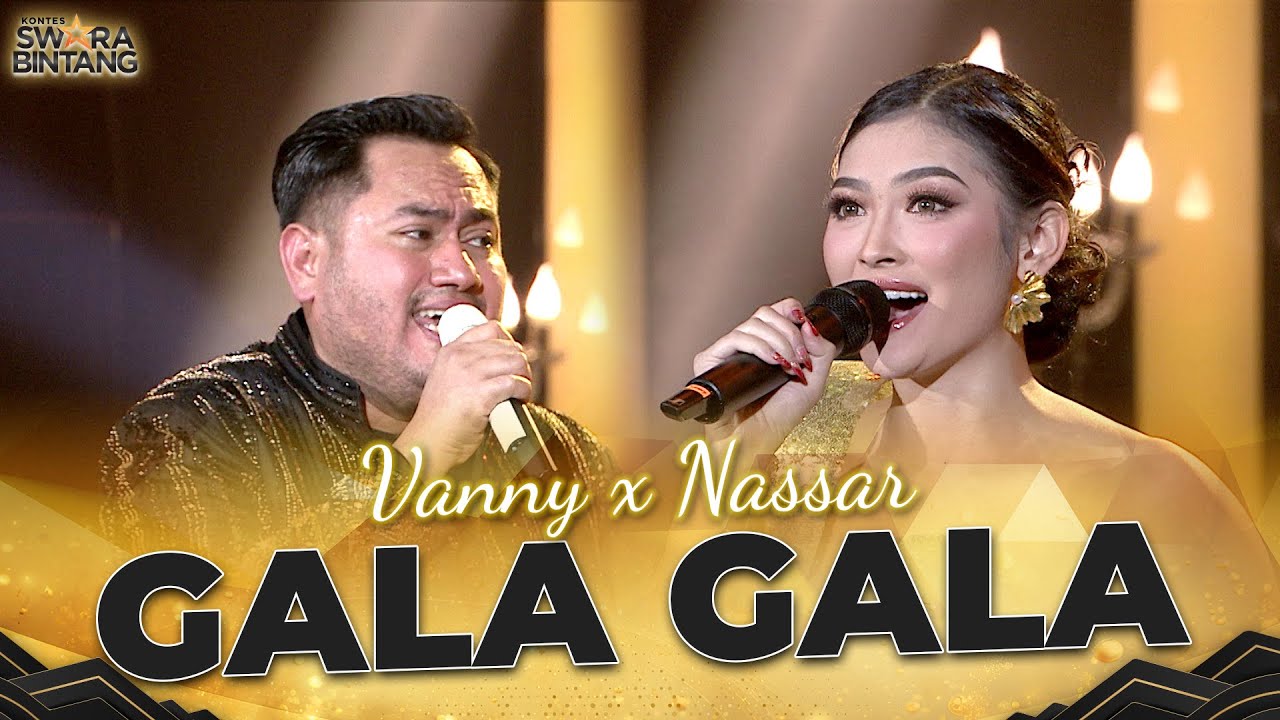 Vanny x Nassar - Gala Gala | KONTES SWARA BINTANG 2024