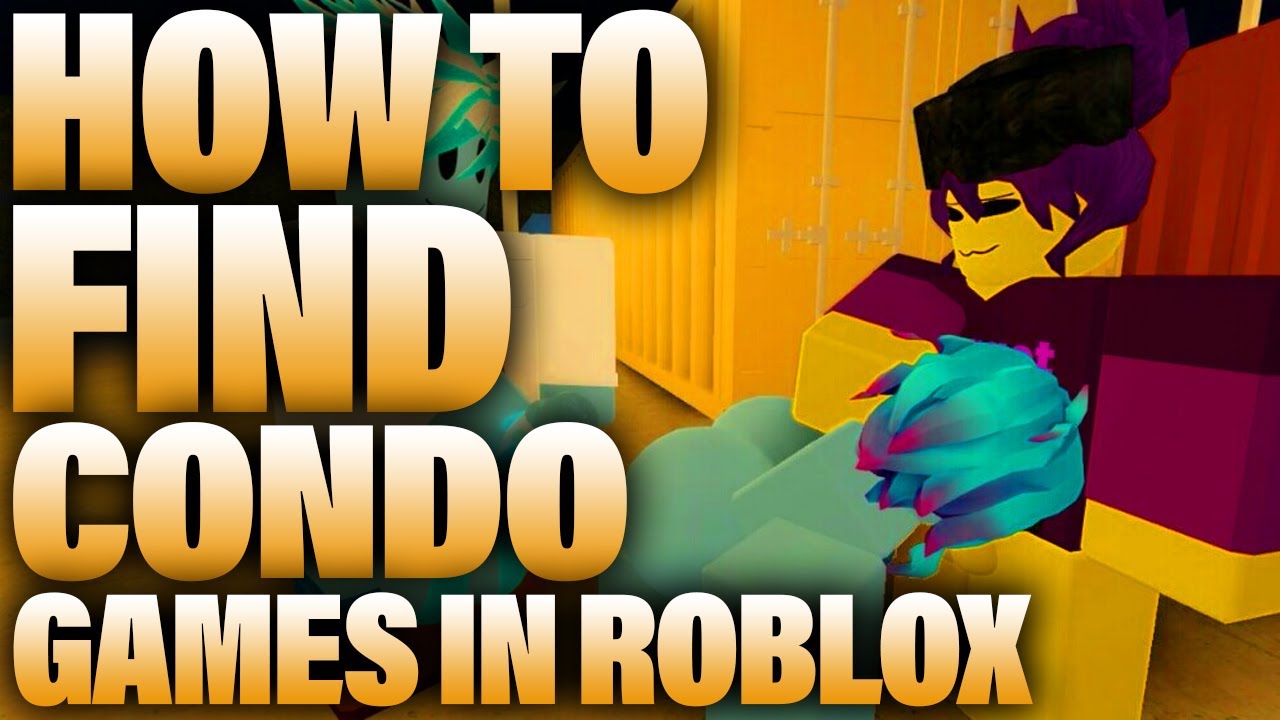 How to Find the Best Condo and Scented Con Games on Roblox in March/April  2021 