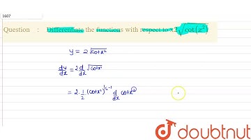 Differentiate the functions with respect to x`2sqrt(cot(x^2))`