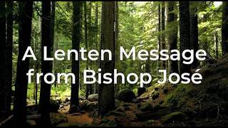 A Lenten Message from Bishop José 2026
