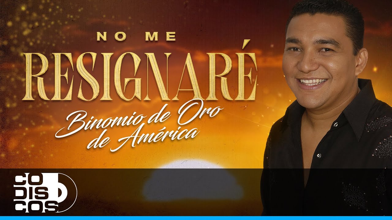 No Me Resignaré, Binomio De Oro De América