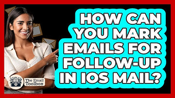 How Can You Mark Emails For Follow-up In iOS Mail? - TheEmailToolbox.com