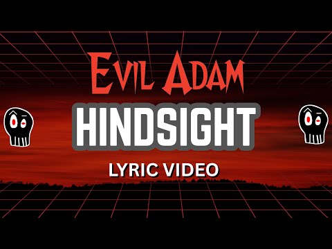 Evil Adam – Hindsight (Official Lyric Video) | Featured in Reign Fall