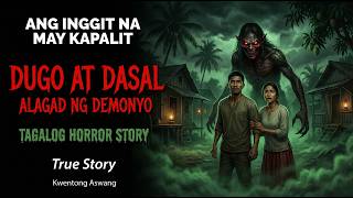 ANG INGGIT NA MAY KAPALIT | TAGALOG HORROR STORY | DUGO AT DASAL | ALAGAD NG DEMONYO