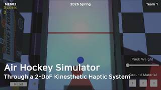 [ME683] Air Hockey Simulator through a 2-DoF Kinesthetic Haptic System