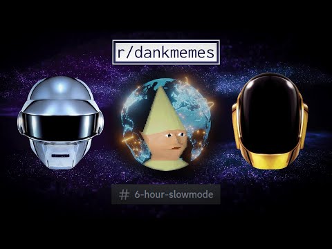 r/dankmemes discord sings Daft Punk - Around the World