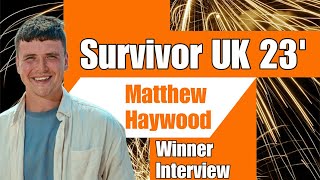 Survivor Uk Exit Interview Matthew Haywood