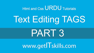 HTML and CSS in urdu / hindi, Tutorial 3 | Text Editing Tags