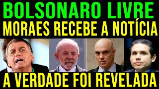LIBERDADE A BOLSONARO- MORAES ADMITE ERRO E VOLTA ATRÁS SOBRE PRISÃO - LULA FURIOSO NOVO ESCÂNDALO