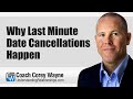 Why Last Minute Date Cancellations Happen