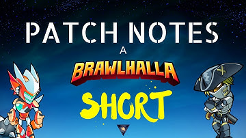 Patch notes - A Brawlhalla Short