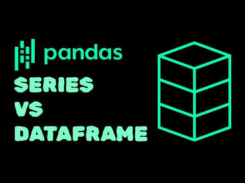 Pandas Series vs DataFrame Explained Simply