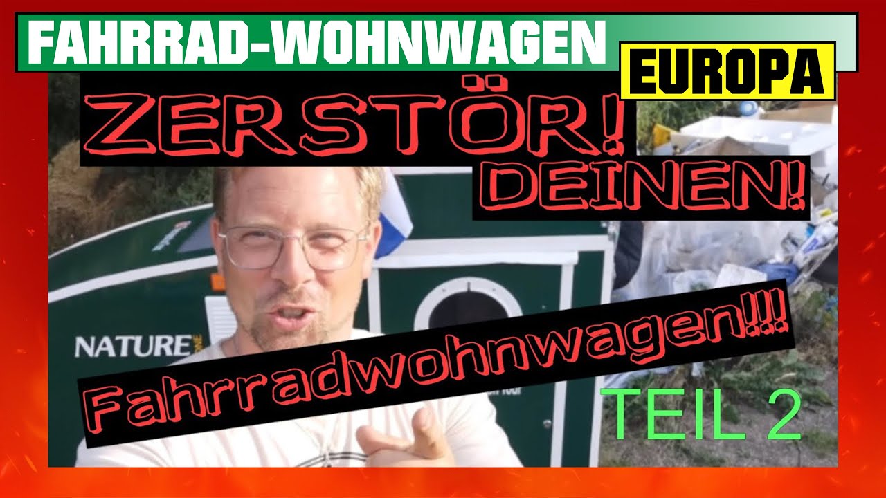ZERSTÖR DEINEN FAHRRADWOHNWAGEN! [Teil 2] Mit Matze, Oli und...