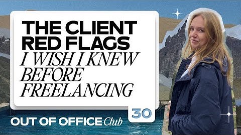 The Client Red Flags I Wish I Knew Before Freelancing | Digital Nomad Tips | Ep 30