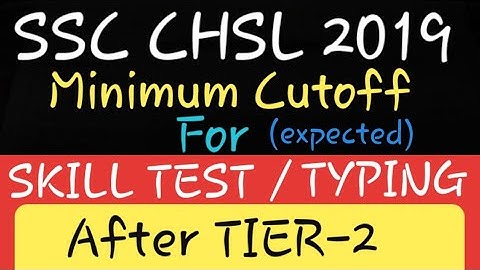 SSC CHSL 2019 Skill Test Cutoff | SSC CHSL 2019 Typing Cutoff | EXPECTED | chsl 2019 typing