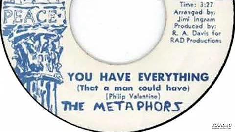 The Metaphors - You Have Everything (That A Man Can Have)
