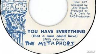 The Metaphors - You Have Everything (That A Man Can Have)