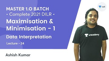 MASTER 1.O | CAT 2021 L24 | Data Interpretation l Maximisation & Minimisation - 1 l CAT 2021