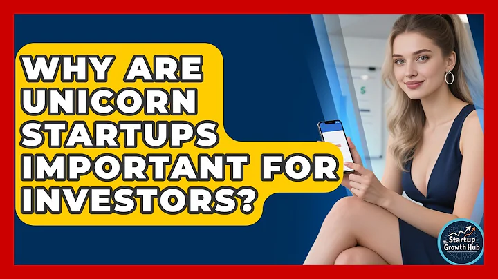 Why Are Unicorn Startups Important for Investors? | The Startup Growth Hub News