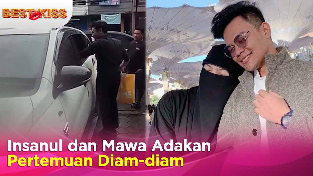 Mawa dan Insanul Fahmi Adakan Pertemuan Privat, Inara Dikabarkan Jatuh Sakit? | BestKiss
