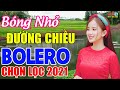 LK Rumba Bóng Nhỏ Đường Chiều - LK Bolero Trữ Tình Mới Nhất 2021, Mở Thật To Nghe Cực Đã, Quá Hay