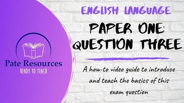 AQA English Language Paper One Question Three - A How To Guide