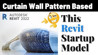 Pattern Based Family for Revit Startup Screen Model | Curtain Wall Massing in Revit