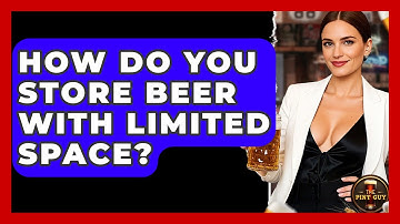 How Do You Store Beer With Limited Space? - The Pint Guy