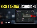 How to Reset Your Dashboard with Asana - Step By Step