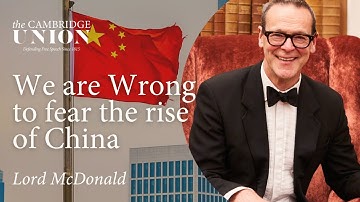 Lord McDonald | Dit Huis gelooft dat we ten onrechte bang zijn voor de opkomst van China | Cambri...