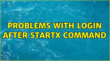 Ubuntu: Problems with login after startx command