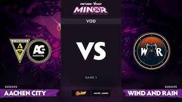[RU] Aachen City Esports vs Wind and Rain, Game 1, StarLadder ImbaTV Minor S2 EU Qualifiers