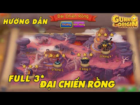 #1 Gunny Origin | Hướng Dẫn Đi Full 3* Đại Chiến Rồng – Phó Bản Cốt Truyện Mới Nhất