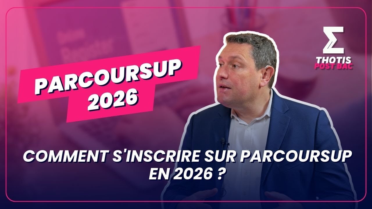 Comment s'inscrire sur Parcoursup en 2026 ?