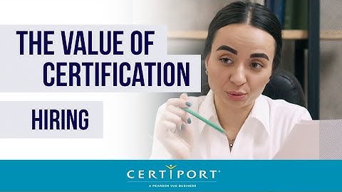 Value of Certification: Hiring