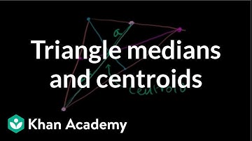 Triangle medians and centroids | Special properties and parts of triangles | Geometry | Khan Academy