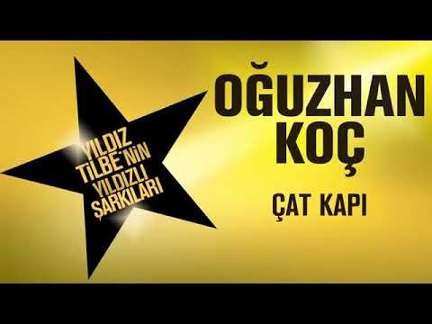 Oğuzhan Koç [ÇAT KAPI ] ..