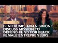 Ben Crump, Arian Simone discuss mission to defend fund for Black female entrepreneurs | The View