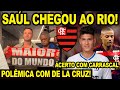 SAÚL CHEGOU NO FLAMENGO POLÊMICA COM DE LA CRUZ ACERTO COM CARRASCAL E ESCALAÇÃO DO MENGÃO SAÚL CHEGOU NO FLAMENGO POLÊMICA COM DE LA CRUZ ACERTO COM CARRASCAL E ESCALAÇÃO DO MENGÃO