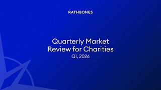 Quarterly Market Review for Charities – Q1 2026