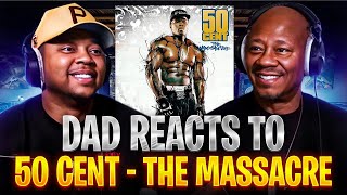 Dad Reacts to 50 Cent - The Massacre