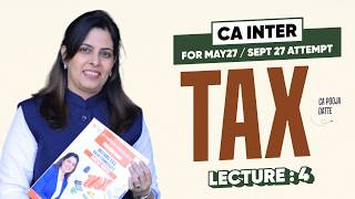CA Intermediate Taxation - May 27/Sept 27 | Lecture 4 | CA Pooja Datte | ASPC